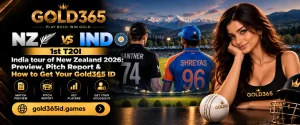 NZ vs IND 1st T20I, India tour of New Zealand 2026: Preview, Pitch Report & How to Get Your Gold365 ID